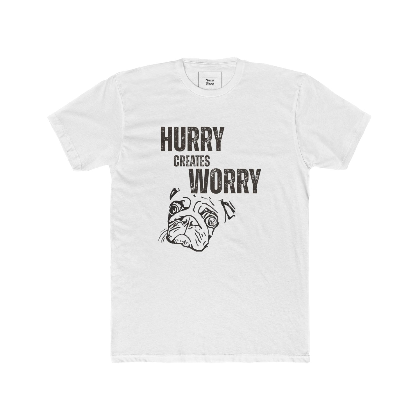 Hurry Creates Worry Pug T-Shirt — Funny Dog Graphic Tee