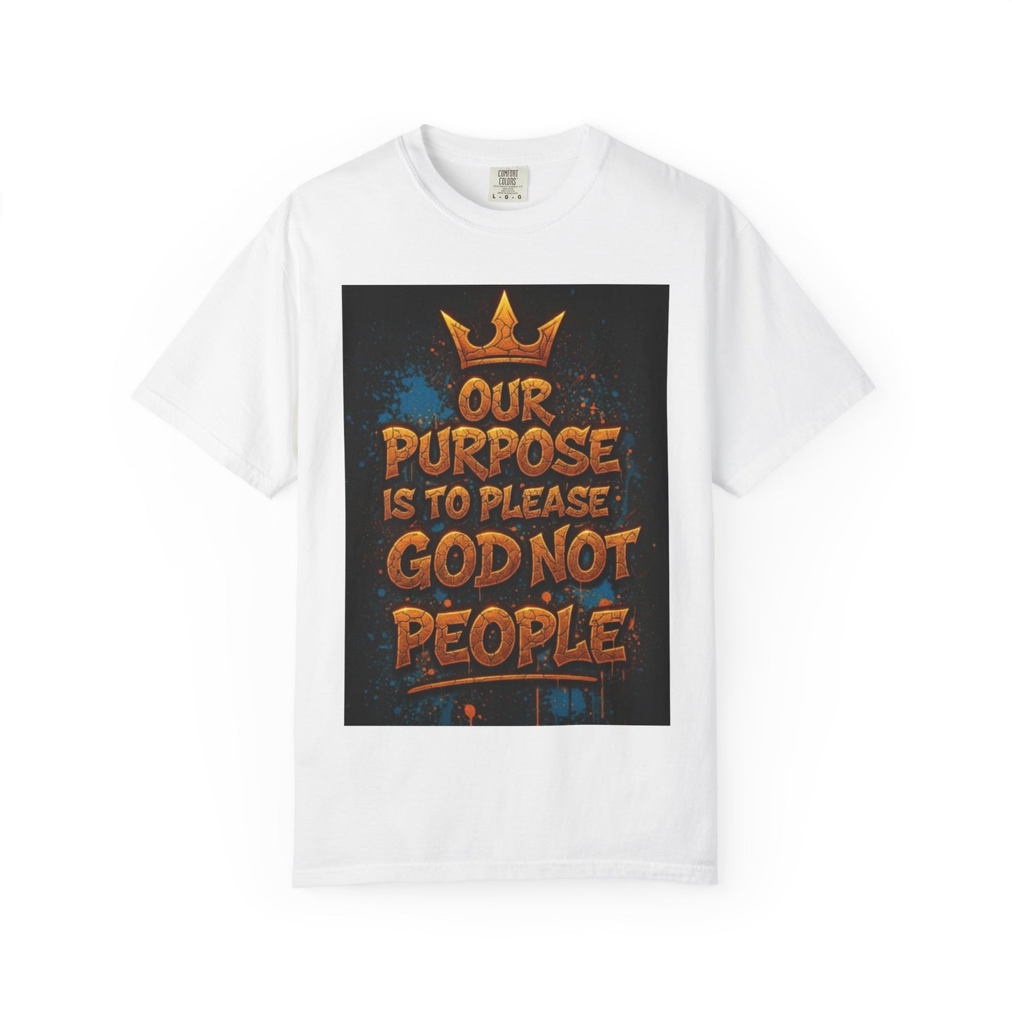 T-Shirt — "Our Purpose Is To Please God Not People" Christian Faith Graphic Tee