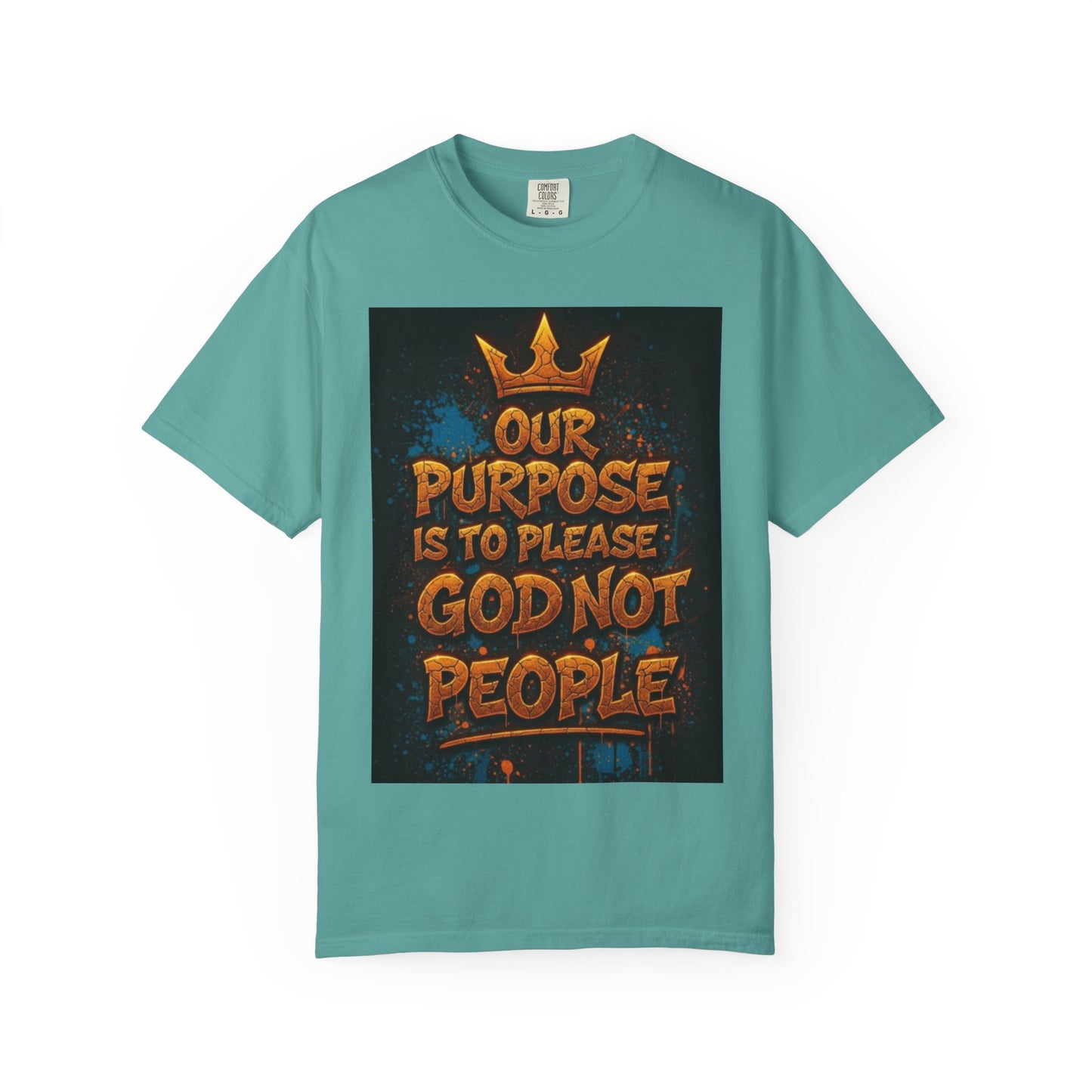 T-Shirt — "Our Purpose Is To Please God Not People" Christian Faith Graphic Tee