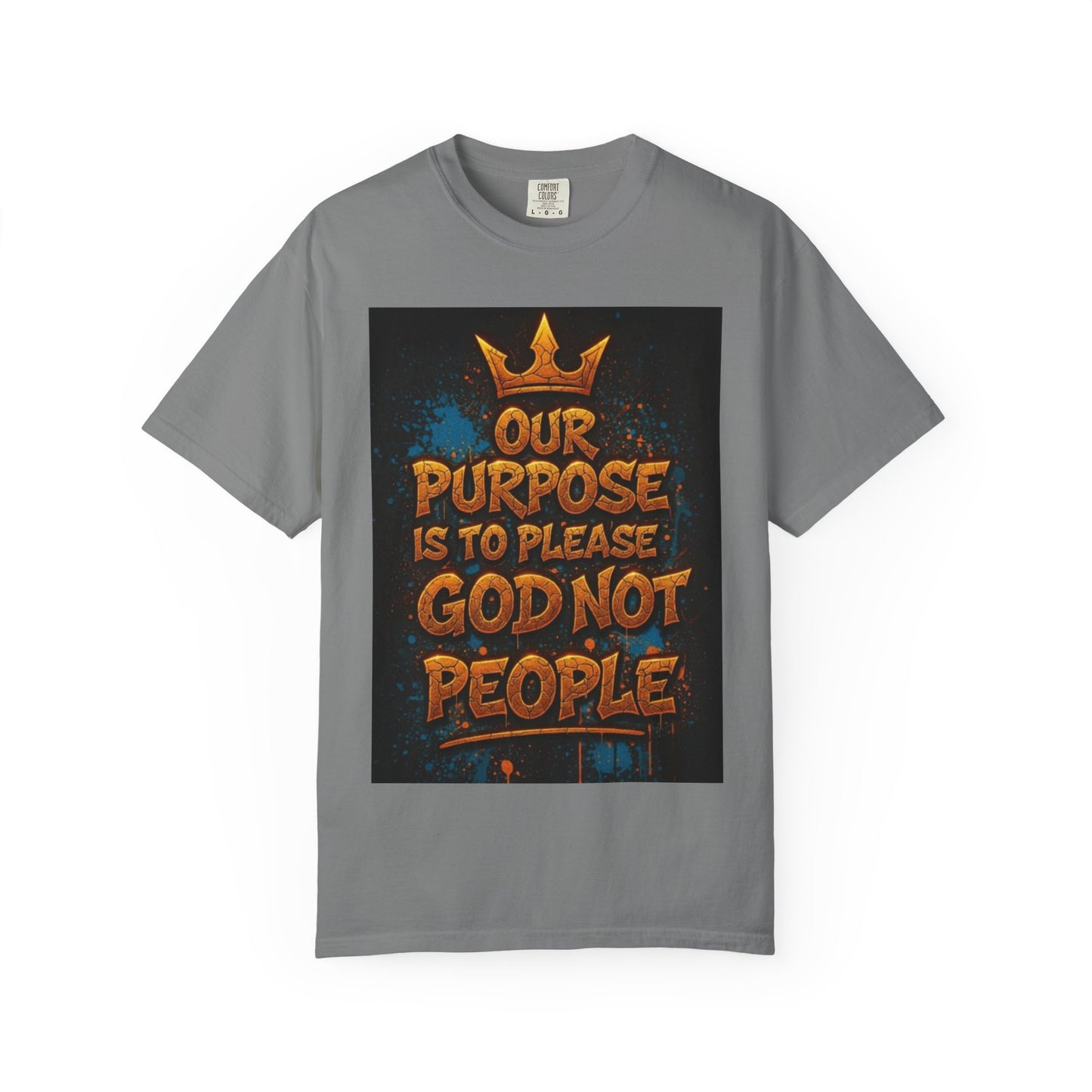T-Shirt — "Our Purpose Is To Please God Not People" Christian Faith Graphic Tee