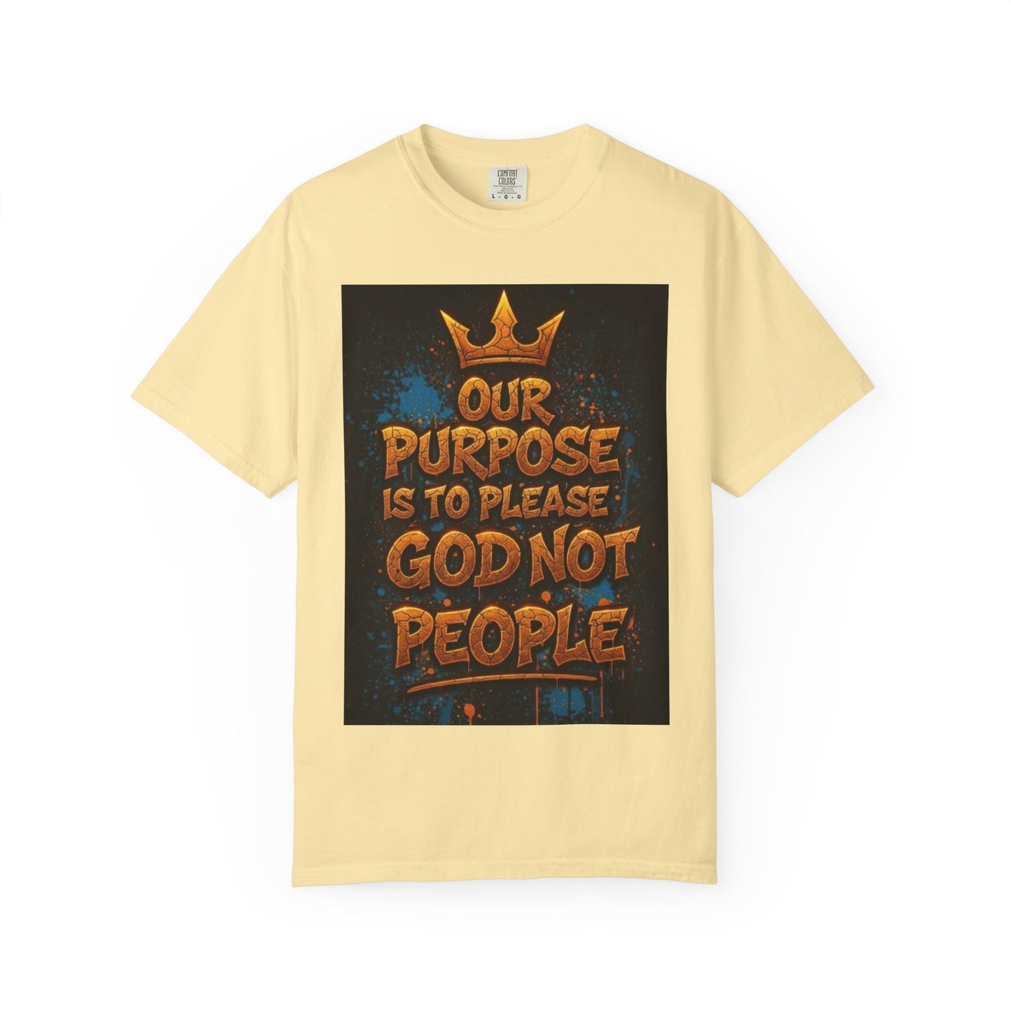 T-Shirt — "Our Purpose Is To Please God Not People" Christian Faith Graphic Tee